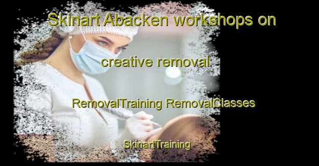 Skinart Abacken workshops on creative removal | #RemovalTraining #RemovalClasses #SkinartTraining-Sweden