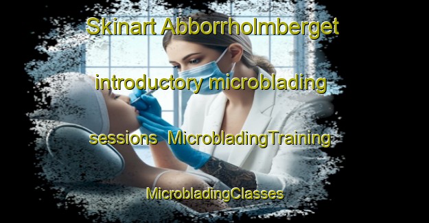 Skinart Abborrholmberget introductory microblading sessions | #MicrobladingTraining #MicrobladingClasses #SkinartTraining-Sweden