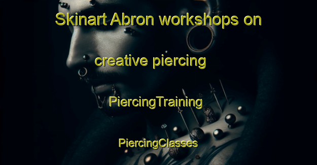 Skinart Abron workshops on creative piercing | #PiercingTraining #PiercingClasses #SkinartTraining-Sweden