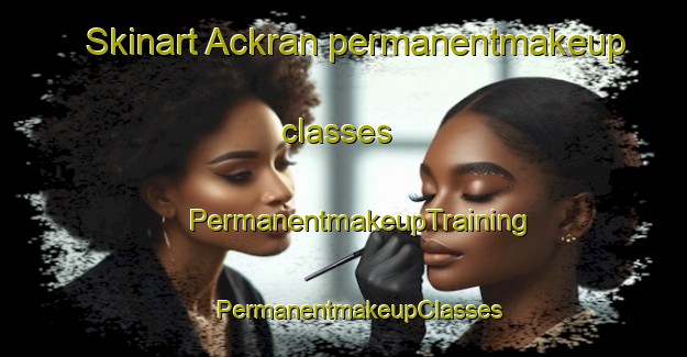 Skinart Ackran permanentmakeup classes | #PermanentmakeupTraining #PermanentmakeupClasses #SkinartTraining-Sweden