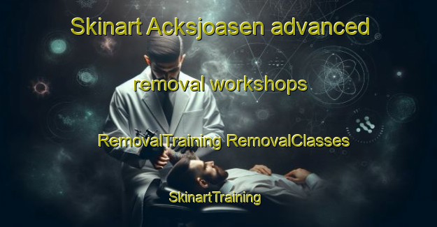 Skinart Acksjoasen advanced removal workshops | #RemovalTraining #RemovalClasses #SkinartTraining-Sweden