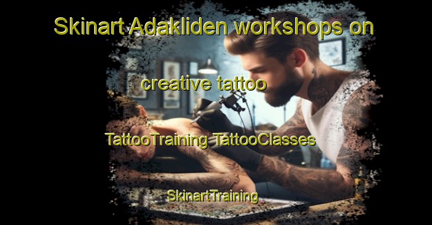 Skinart Adakliden workshops on creative tattoo | #TattooTraining #TattooClasses #SkinartTraining-Sweden