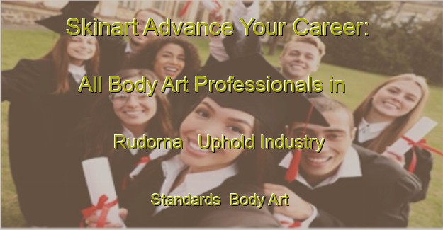 Skinart Advance Your Career: All Body Art Professionals in Rudorna - Uphold Industry Standards | Body Art Qualification Authority | BAQA-Sweden