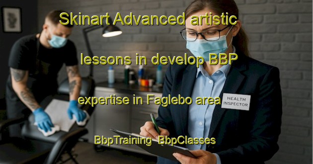 Skinart Advanced artistic lessons in develop BBP expertise in Faglebo area | BbpTraining | BbpClasses | SkinartTraining-Sweden