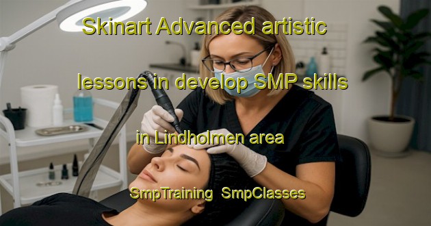 Skinart Advanced artistic lessons in develop SMP skills in Lindholmen area | SmpTraining | SmpClasses | SkinartTraining-Sweden