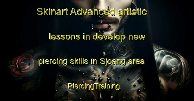Skinart Advanced artistic lessons in develop new piercing skills in Sjoang area | PiercingTraining | PiercingClasses | SkinartTraining-Sweden
