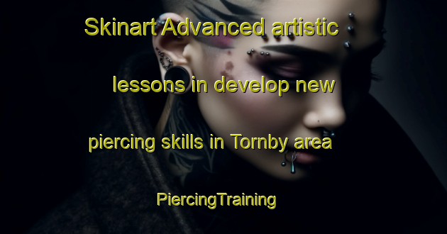 Skinart Advanced artistic lessons in develop new piercing skills in Tornby area | PiercingTraining | PiercingClasses | SkinartTraining-Sweden
