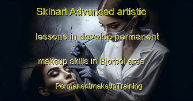 Skinart Advanced artistic lessons in develop permanent makeup skills in Bjorbol area | PermanentmakeupTraining | PermanentmakeupClasses | SkinartTraining-Sweden