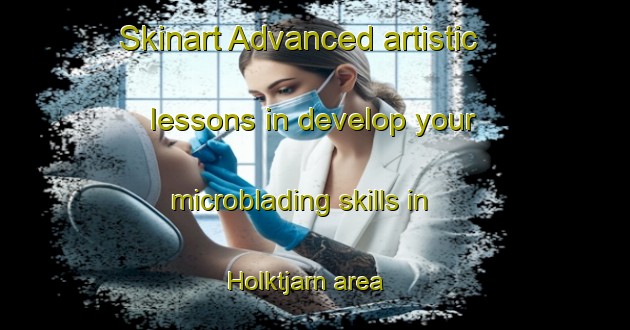 Skinart Advanced artistic lessons in develop your microblading skills in Holktjarn area | MicrobladingTraining | MicrobladingClasses | SkinartTraining-Sweden