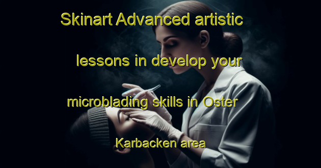 Skinart Advanced artistic lessons in develop your microblading skills in Oster Karbacken area | MicrobladingTraining | MicrobladingClasses | SkinartTraining-Sweden