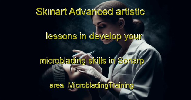 Skinart Advanced artistic lessons in develop your microblading skills in Sonarp area | MicrobladingTraining | MicrobladingClasses | SkinartTraining-Sweden