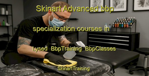 Skinart Advanced bbp specialization courses in Lysed | BbpTraining | BbpClasses | SkinartTraining-Sweden