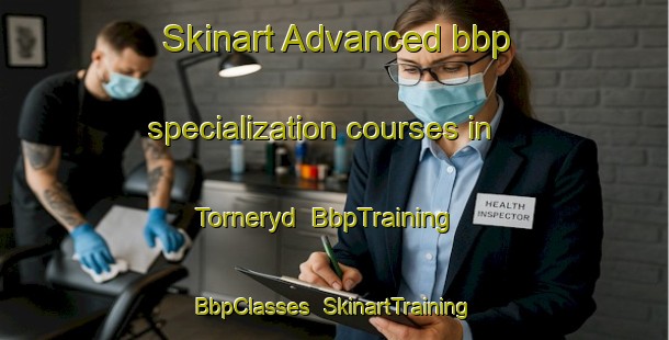 Skinart Advanced bbp specialization courses in Torneryd | BbpTraining | BbpClasses | SkinartTraining-Sweden