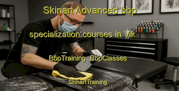 Skinart Advanced bbp specialization courses in Vik | BbpTraining | BbpClasses | SkinartTraining-Sweden