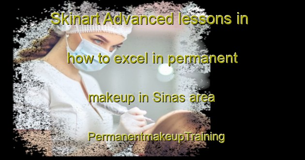 Skinart Advanced lessons in how to excel in permanent makeup in Sinas area | PermanentmakeupTraining | PermanentmakeupClasses | SkinartTraining-Sweden