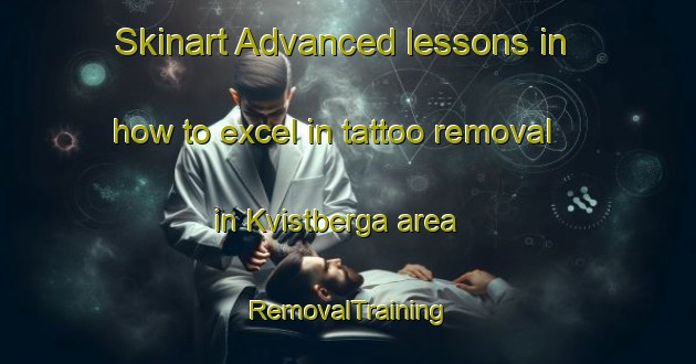 Skinart Advanced lessons in how to excel in tattoo removal in Kvistberga area | RemovalTraining | RemovalClasses | SkinartTraining-Sweden