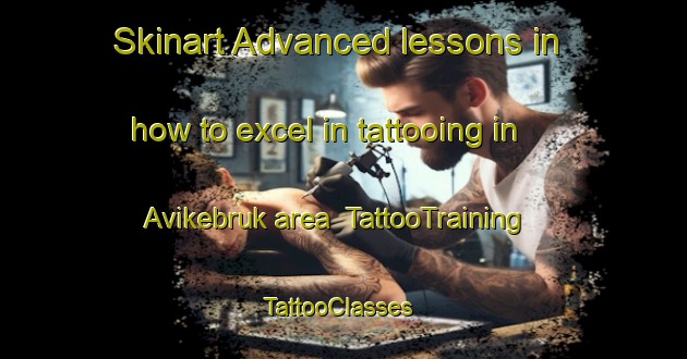 Skinart Advanced lessons in how to excel in tattooing in Avikebruk area | TattooTraining | TattooClasses | SkinartTraining-Sweden