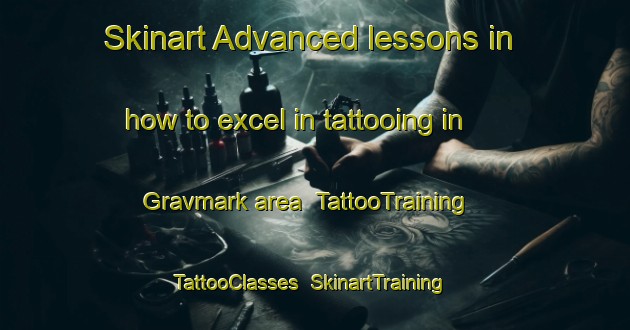 Skinart Advanced lessons in how to excel in tattooing in Gravmark area | TattooTraining | TattooClasses | SkinartTraining-Sweden