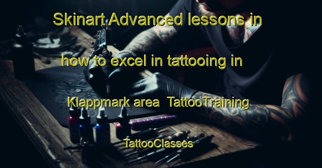 Skinart Advanced lessons in how to excel in tattooing in Klappmark area | TattooTraining | TattooClasses | SkinartTraining-Sweden