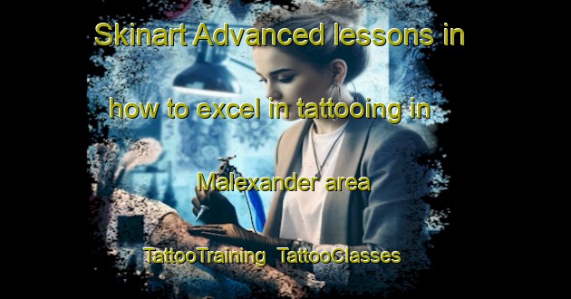 Skinart Advanced lessons in how to excel in tattooing in Malexander area | TattooTraining | TattooClasses | SkinartTraining-Sweden