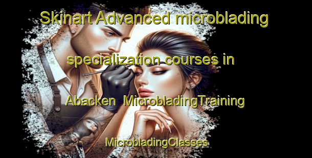 Skinart Advanced microblading specialization courses in Abacken | #MicrobladingTraining #MicrobladingClasses #SkinartTraining-Sweden