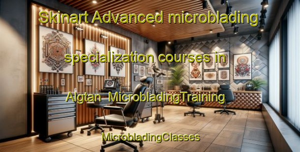 Skinart Advanced microblading specialization courses in Algtan | #MicrobladingTraining #MicrobladingClasses #SkinartTraining-Sweden