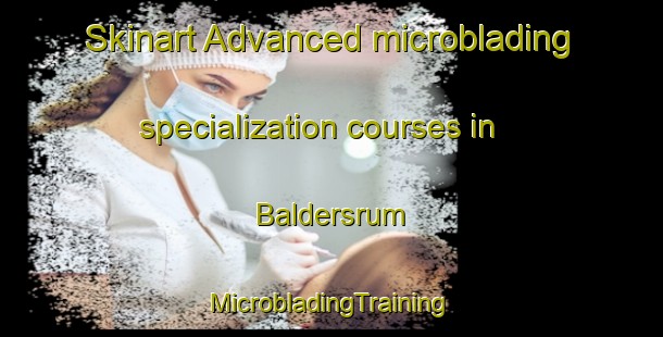 Skinart Advanced microblading specialization courses in Baldersrum | #MicrobladingTraining #MicrobladingClasses #SkinartTraining-Sweden