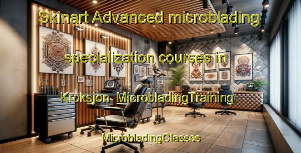 Skinart Advanced microblading specialization courses in Kroksjon | #MicrobladingTraining #MicrobladingClasses #SkinartTraining-Sweden