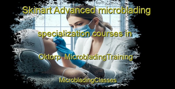 Skinart Advanced microblading specialization courses in Oktorp | #MicrobladingTraining #MicrobladingClasses #SkinartTraining-Sweden