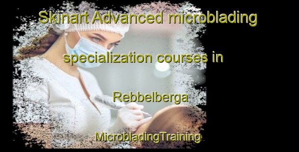 Skinart Advanced microblading specialization courses in Rebbelberga | #MicrobladingTraining #MicrobladingClasses #SkinartTraining-Sweden