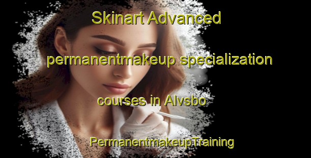 Skinart Advanced permanentmakeup specialization courses in Alvsbo | #PermanentmakeupTraining #PermanentmakeupClasses #SkinartTraining-Sweden