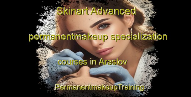 Skinart Advanced permanentmakeup specialization courses in Araslov | #PermanentmakeupTraining #PermanentmakeupClasses #SkinartTraining-Sweden