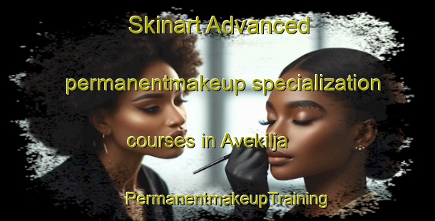 Skinart Advanced permanentmakeup specialization courses in Avekilja | #PermanentmakeupTraining #PermanentmakeupClasses #SkinartTraining-Sweden