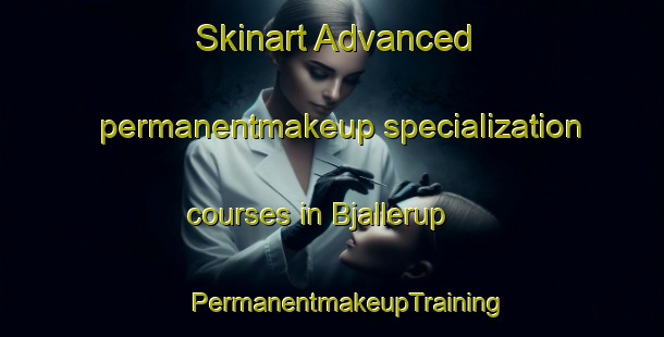 Skinart Advanced permanentmakeup specialization courses in Bjallerup | #PermanentmakeupTraining #PermanentmakeupClasses #SkinartTraining-Sweden