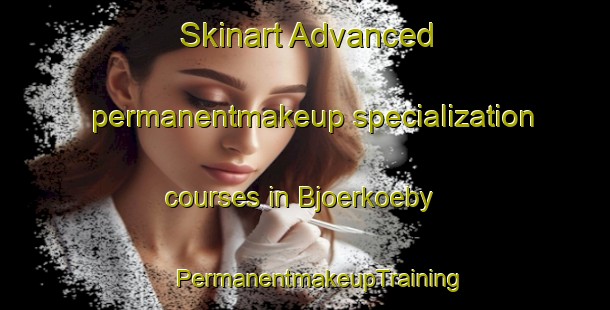 Skinart Advanced permanentmakeup specialization courses in Bjoerkoeby | #PermanentmakeupTraining #PermanentmakeupClasses #SkinartTraining-Sweden