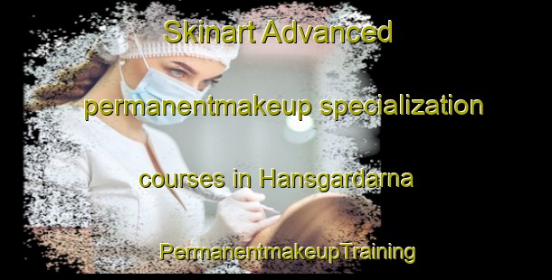 Skinart Advanced permanentmakeup specialization courses in Hansgardarna | #PermanentmakeupTraining #PermanentmakeupClasses #SkinartTraining-Sweden