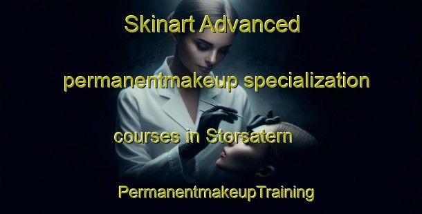 Skinart Advanced permanentmakeup specialization courses in Storsatern | PermanentmakeupTraining | PermanentmakeupClasses | SkinartTraining-Sweden