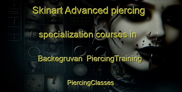 Skinart Advanced piercing specialization courses in Backegruvan | #PiercingTraining #PiercingClasses #SkinartTraining-Sweden