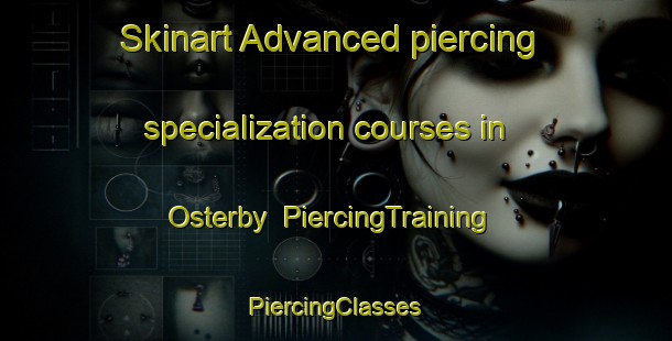 Skinart Advanced piercing specialization courses in Osterby | #PiercingTraining #PiercingClasses #SkinartTraining-Sweden