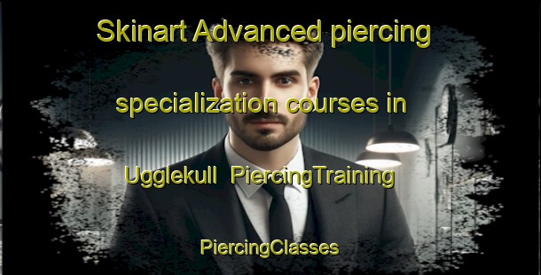 Skinart Advanced piercing specialization courses in Ugglekull | #PiercingTraining #PiercingClasses #SkinartTraining-Sweden