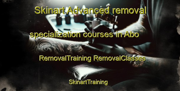 Skinart Advanced removal specialization courses in Abo | #RemovalTraining #RemovalClasses #SkinartTraining-Sweden