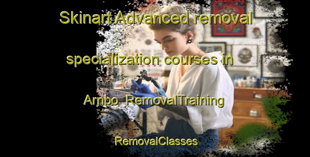 Skinart Advanced removal specialization courses in Arnbo | RemovalTraining | RemovalClasses | SkinartTraining-Sweden