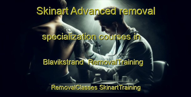 Skinart Advanced removal specialization courses in Blavikstrand | #RemovalTraining #RemovalClasses #SkinartTraining-Sweden