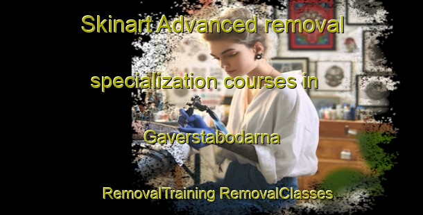 Skinart Advanced removal specialization courses in Gaverstabodarna | #RemovalTraining #RemovalClasses #SkinartTraining-Sweden