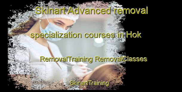 Skinart Advanced removal specialization courses in Hok | #RemovalTraining #RemovalClasses #SkinartTraining-Sweden