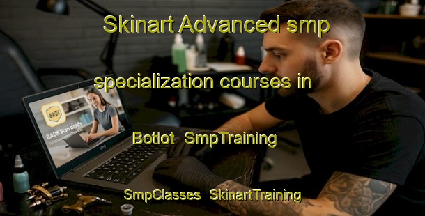 Skinart Advanced smp specialization courses in Botlot | SmpTraining | SmpClasses | SkinartTraining-Sweden