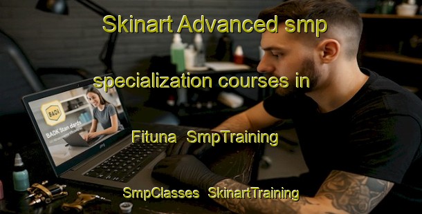 Skinart Advanced smp specialization courses in Fituna | SmpTraining | SmpClasses | SkinartTraining-Sweden