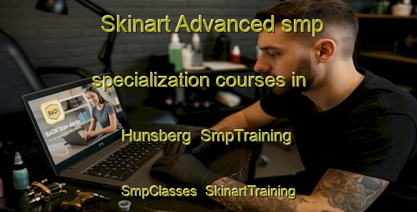 Skinart Advanced smp specialization courses in Hunsberg | SmpTraining | SmpClasses | SkinartTraining-Sweden