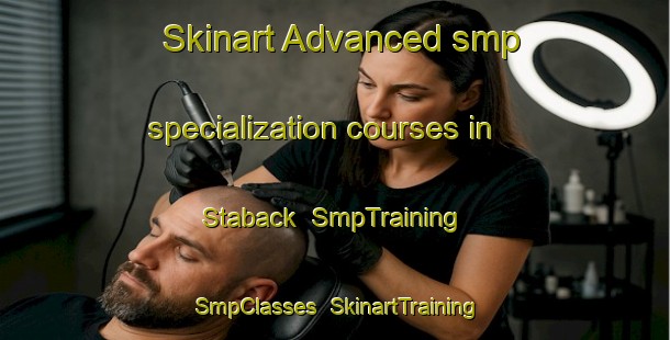 Skinart Advanced smp specialization courses in Staback | SmpTraining | SmpClasses | SkinartTraining-Sweden