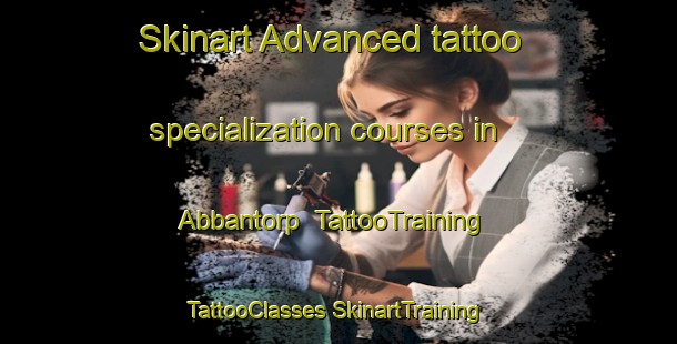 Skinart Advanced tattoo specialization courses in Abbantorp | #TattooTraining #TattooClasses #SkinartTraining-Sweden